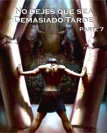 No Dejes que sea Demasiado Tarde (Parte 7) – Pastor Walter Ramos
