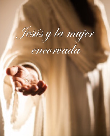 Jesús y la mujer encorvada – Pastor Otto de la Torre