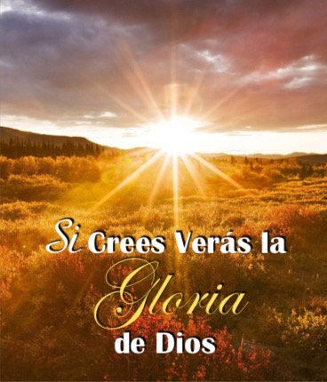 Si crees verás la Gloria de Dios – Pastor Walter Ramos