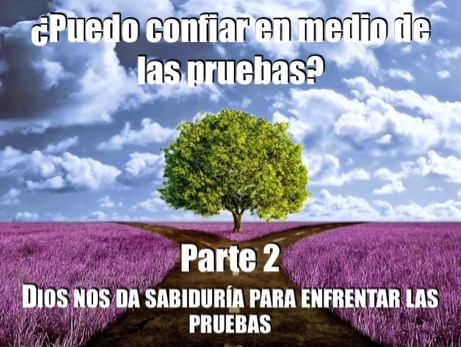 ¿Puedo Confiar en Dios en Medio de las Pruebas? – Parte 2 – Pastor Walter Ramos