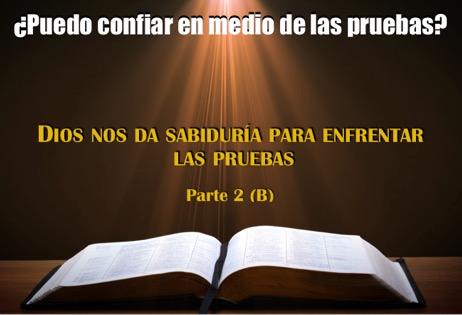 ¿Puedo Confiar en Dios en Medio de las Pruebas? – Parte 2(b) – Pastor Walter Ramos