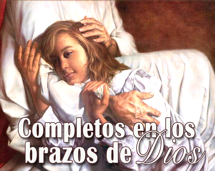 Completos en los Brazos de Dios – Pastor Walter Ramos