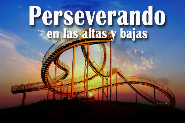 Perseverando en las altas y bajas – Pastor Walter Ramos
